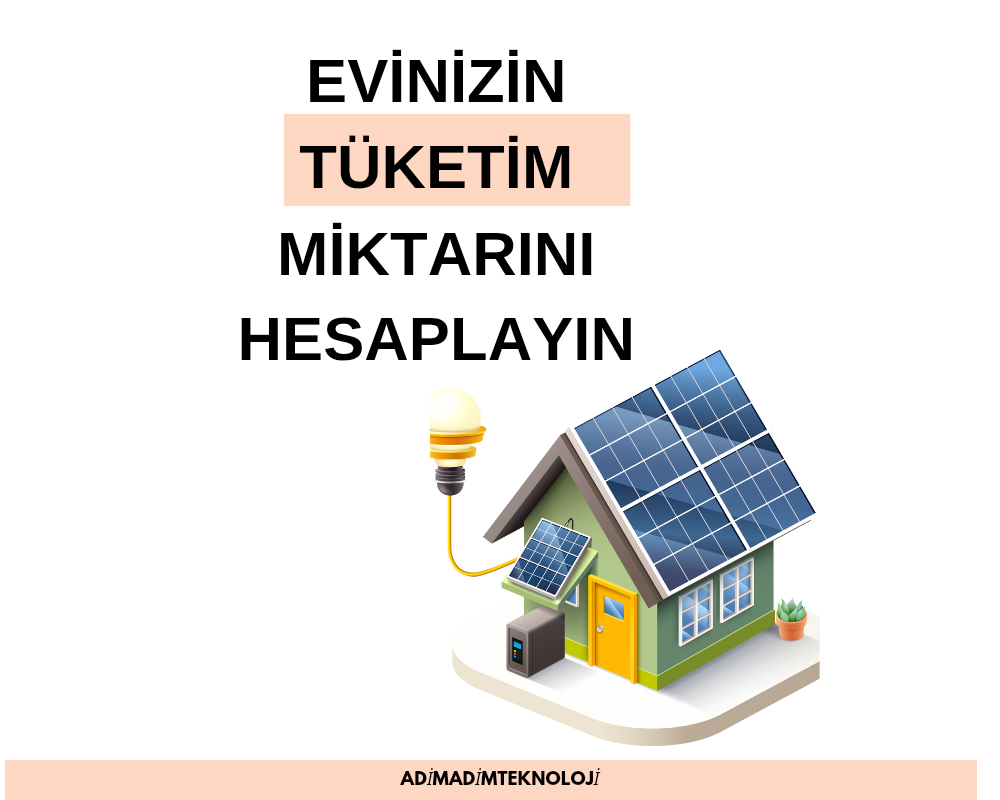 Evinizin enerji tuketim miktarini hesaplayın